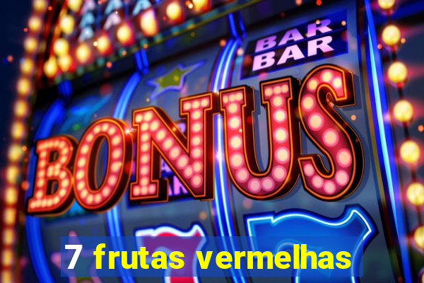 7 frutas vermelhas